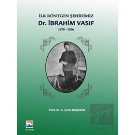 İlk Röntgen Şehidimiz - Dr. İbrahim Vasıf