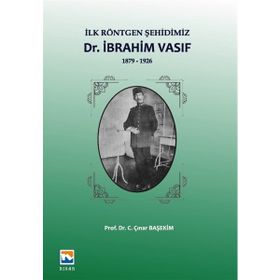 İlk Röntgen Şehidimiz - Dr. İbrahim Vasıf