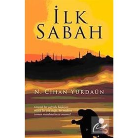 İLK SABAH - N. CIHAN YURDAÜN