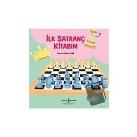 İlk Satranç Kitabım - Gonca Mine Çelik