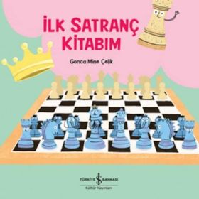 İlk Satranç Kitabım - Gonca Mine Çelik