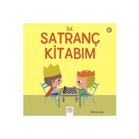 İlk Satranç Kitabım - Patricia Geis