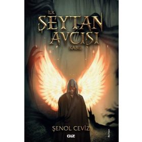 İlk Şeytan Avcısı Kabil - Şenol Ceviz