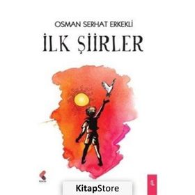 İlk Şiirler - Osman Serhat Erkekli