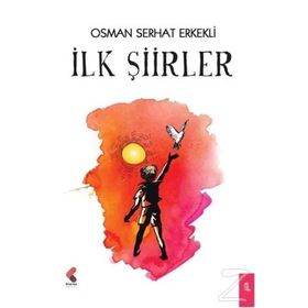 İlk Şiirler - Osman Serhat Erkekli