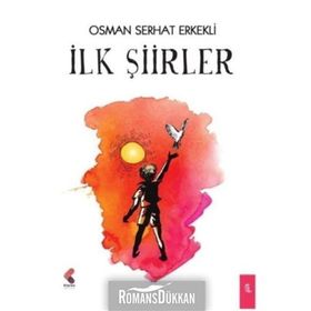 İlk Şiirler - Osman Serhat Erkekli