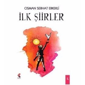 İlk Şiirler - Osman Serhat Erkekli