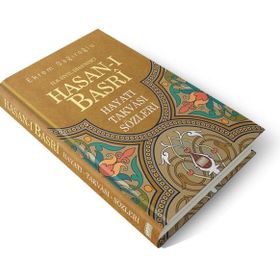 İLK SIVIL DİRENİŞÇİ HASAN-I BASRI HAYATI, TAKVASI, SÖZLERİ - EKREM SAĞIROĞLU