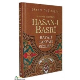 İLK SIVIL DİRENİŞÇİ HASAN-I BASRI HAYATI, TAKVASI, SÖZLERİ - EKREM SAĞIROĞLU