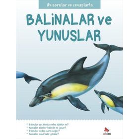 İlk Sorular ve Cevaplarla - Balinalar ve Yunuslar - Belinda Gallagh