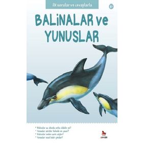 İlk Sorular ve Cevaplarla - Balinalar ve Yunuslar - Belinda Gallagh