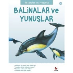 İlk Sorular ve Cevaplarla - Balinalar ve Yunuslar - Belinda Gallagh