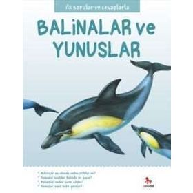 İlk Sorular ve Cevaplarla - Balinalar ve Yunuslar - Belinda Gallagh