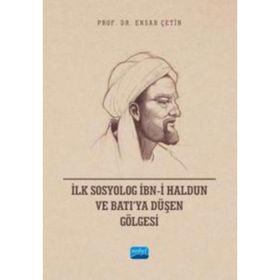 İlk Sosyolog İbni Haldun ve Batıya Düşen Gölgesi Nobel Akademik Yayıncılık