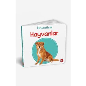 İlk Sözcüklerim 3 - Hayvanlar - Beyaz Balina Yayınları