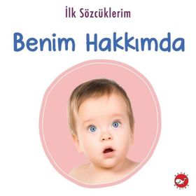 İlk Sözcüklerim Benim Hakkımda - Beyaz Balina Yayınları