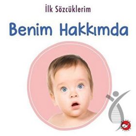 İlk Sözcüklerim Benim Hakkımda - Beyaz Balina Yayınları