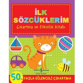 İlk Sözcüklerim Çıkartma ve Etkinlik Kitabı - İş Bankası Kültür Yayınları