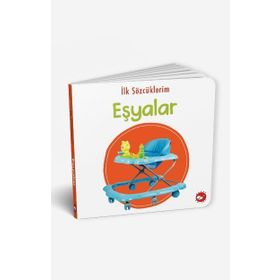 İlk Sözcüklerim - Eşyalar - Beyaz Balina Yayınları Kolektif