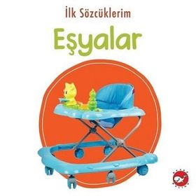 İlk Sözcüklerim - Eşyalar - Beyaz Balina Yayınları Kolektif