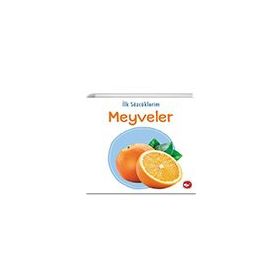İlk Sözcüklerim - Meyveler - Beyaz Balina Yayınları