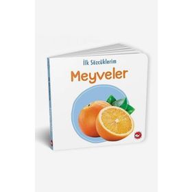 İlk Sözcüklerim - Meyveler - Beyaz Balina Yayınları