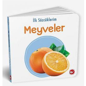 İlk Sözcüklerim - Meyveler - Beyaz Balina Yayınları