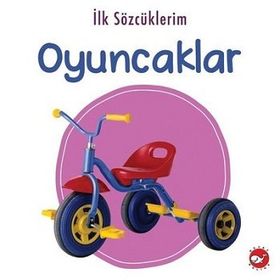 İlk Sözcüklerim - Oyuncaklar - Kolektif - Beyaz Balina Yayınları