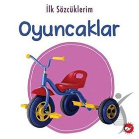 İlk Sözcüklerim - Oyuncaklar - Kolektif - Beyaz Balina Yayınları