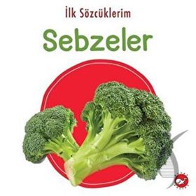 İlk Sözcüklerim - Sebzeler - Beyaz Balina Yayınları