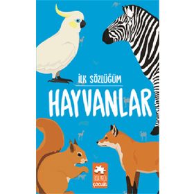 İlk Sözlüğüm Hayvanlar Eksik Parça Yayınları Eksik Parça Yayınları