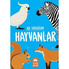 İlk Sözlüğüm Hayvanlar Eksik Parça Yayınları Eksik Parça Yayınları