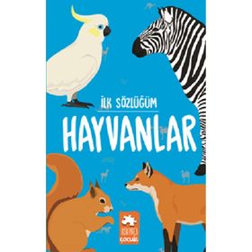 İlk Sözlüğüm Hayvanlar Eksik Parça Yayınları Eksik Parça Yayınları