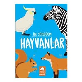 İlk Sözlüğüm Hayvanlar Eksik Parça Yayınları Eksik Parça Yayınları