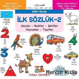 İlk Sözlük 2 - Sayılar - Renkler - Şekiller - Hayvanlar - Taşıtlar - kollektif