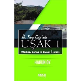 İlk Tunç Çağı'nda Uşak 1 - Harun Oy