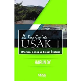 İlk Tunç Çağı'nda Uşak 1 - Harun Oy