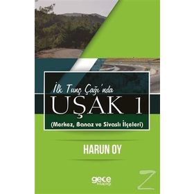 İlk Tunç Çağı'nda Uşak 1 - Harun Oy
