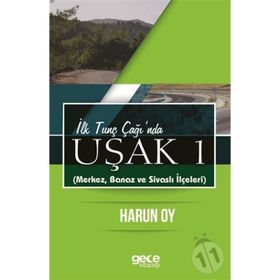İlk Tunç Çağı'nda Uşak 1 - Harun Oy