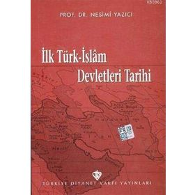 İlk Türk İslam Devletleri Tarihi - Nesimi Yazıcı