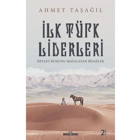 İlk Türk Liderleri - Ahmet Taşağıl