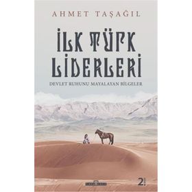 İlk Türk Liderleri - Ahmet Taşağıl