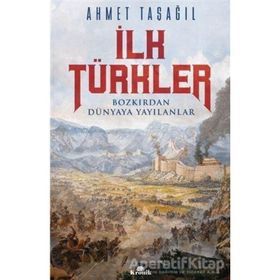 İlk Türkler - Ahmet Taşağıl
