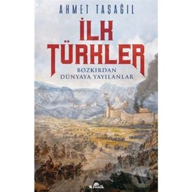İlk Türkler - Ahmet Taşağıl