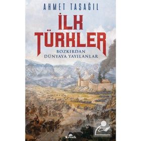 İlk Türkler - Ahmet Taşağıl