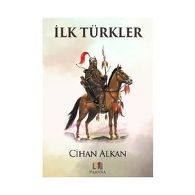 İlk Türkler - Cihan Alkan