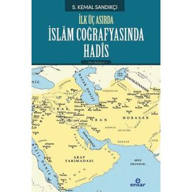 İlk Üç Asırda İslam Coğrafyasında Hadis - S. Kemal Sandıkçı