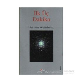 İlk Üç Dakika - Stewen Weinberg