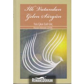 İLK VATANDAN GELEN SÜRGÜN YOLA ÇIKAN EZELI GÜÇ - HASAN HÜSEYİN ÇEVİK