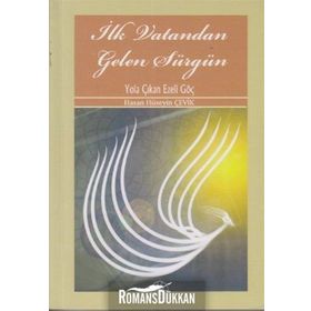 İLK VATANDAN GELEN SÜRGÜN YOLA ÇIKAN EZELI GÜÇ - HASAN HÜSEYİN ÇEVİK